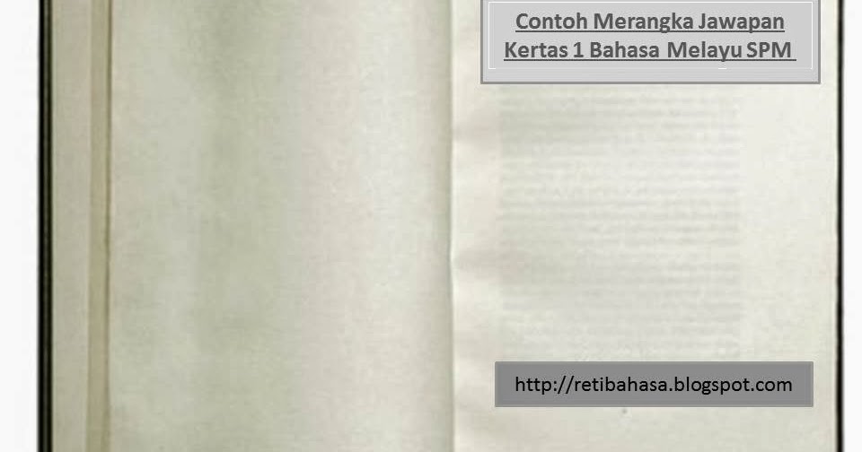 Contoh Merangka Jawapan Kertas 1 Bahasa Melayu SPM 