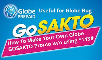 How To Make Your Own Globe GOSAKTO Promo without using *143#. Useful for Globe bug