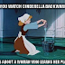 IF YOU WATCH CINDERELLA BACKWARDS IT'S ABOUT A WOMAN WHO LEARNS HER PLACE