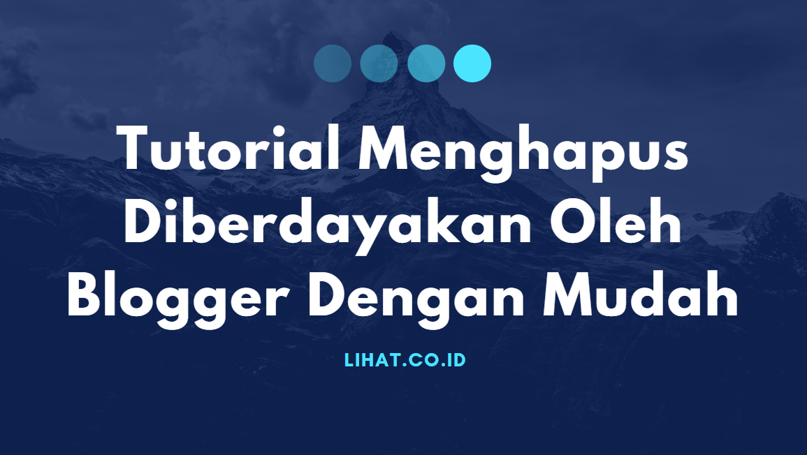 Tutorial Menghapus Diberdayakan Oleh Blogger Dengan Mudah - Agar menghilangkan Diberdayakan oleh Blogger, akan saya bahas ditulisan saya pada artikel di blog sederhana ini, yang akan dirangkumkan sedemikian rupa, bertujuan untuk mempermudah sobat mempelajari dan menerapkan dengan mudah diblog atau situs sobat masing-masing.