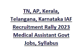 TN, AP, Kerala, Telangana, Karnataka IAF Recruitment Rally 2023 Notification for Airmen Group Y, IAF Medical Assistant Govt Jobs, Syllabus