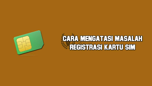 masalah registrasi kartu sim