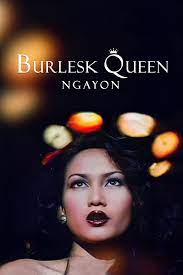 BURLESK QUEEN NGAYON