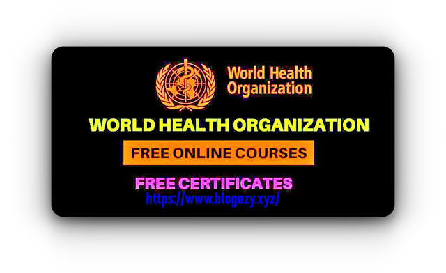 WHO Free Online Courses With Free Certification: A Game-Changer for Career Development