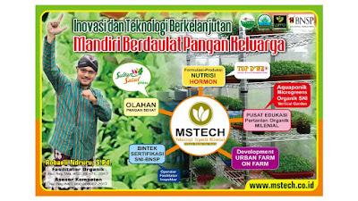 MSTECH ORGANIK (Mataram Seed Technology): Badan usaha yang mengembangkan teknologi Organik Milenial sebagai cara bertani yang keren dan seksi bagi semua lapisan masyarakat sehingga membangkitkan kebanggaan, kepedulian dan proaktif dalam menciptakan kemandirian pangan yang berkelanjutan yang berdaulat. MSTECH ORGANIK iNOVASI DAN TEKNOLOGI BERKELANJUTAN