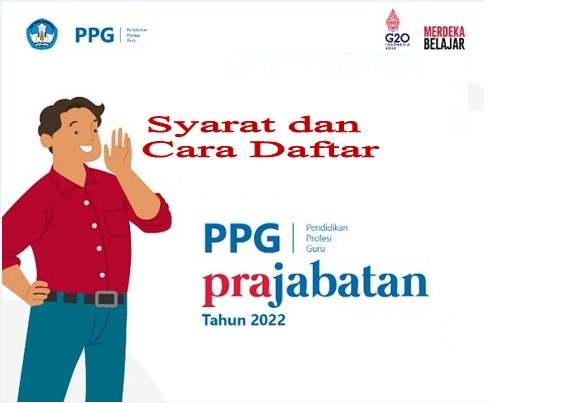 Syarat PPG Prajabatan 2022 dan Tata Cara Pendaftaran di ppg.kemdikbud