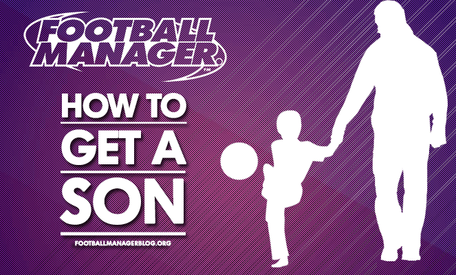 How To Get A Son In Football Manager Fm Blog