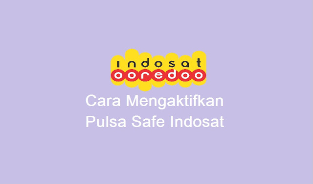 Cara mengaktifkan pulsa safe Indosat