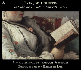 Couperin - La Sultanne, Preludes, Concerts royaux - Bernardini, Joye et al @320