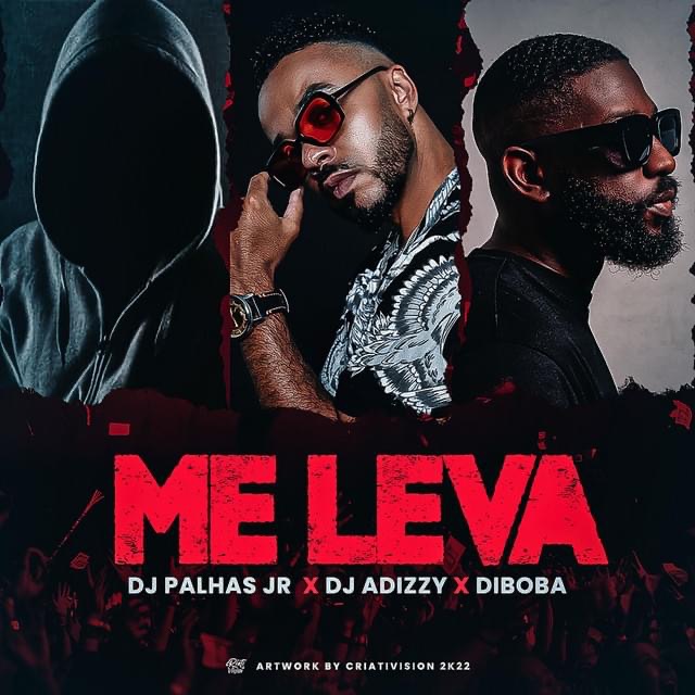 Dj Palhas Jr feat. Diboba x DJ Adizzy – Me Leva |Download mp3