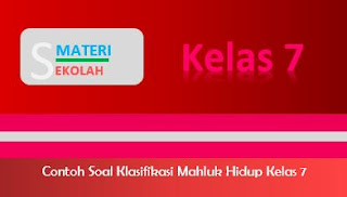 30 Contoh Soal dan Pembahasan: Materi Klasifikasi Mahluk Hidup Kelas 7 Mapel IPA Kurikulum Merdeka