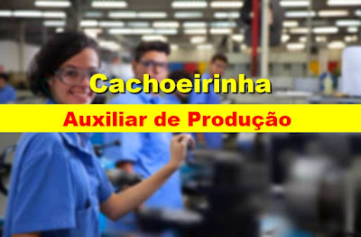 Vagas Masculinas e Femininas para Auxiliar de Produção em Cachoeirinha