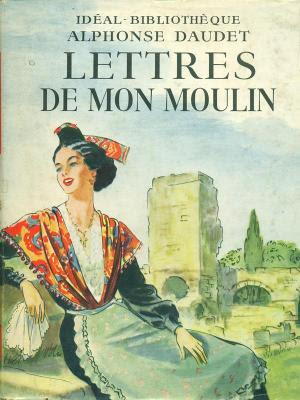 Les Lettres de mon Moulin, Editions Hachette, 1953 (collection musée)