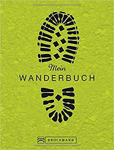 Mein Wanderbuch: persönliches Wander-Tagebuch zum Reinschreiben, Ausfüllen und Festhalten ihrer schönsten Wanderungen oder Lieblings-Bergtouren - als Tourenbuch, Notizbuch oder Gipfelbuch