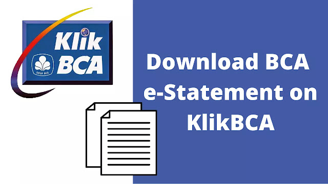 Cara Cetak Rekening Koran BCA Secara Online di KlikBCA dengan Mudah