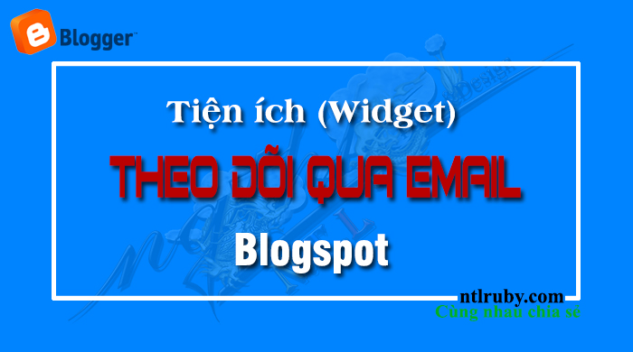 Tiện ích theo dõi qua email cho Blogger với follow.it