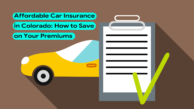 affordable-car-insurance-in-colorado:-how-to-save-on-your-premiums