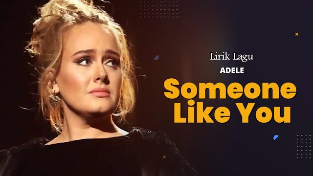 Lirik Someone Like You - Adele