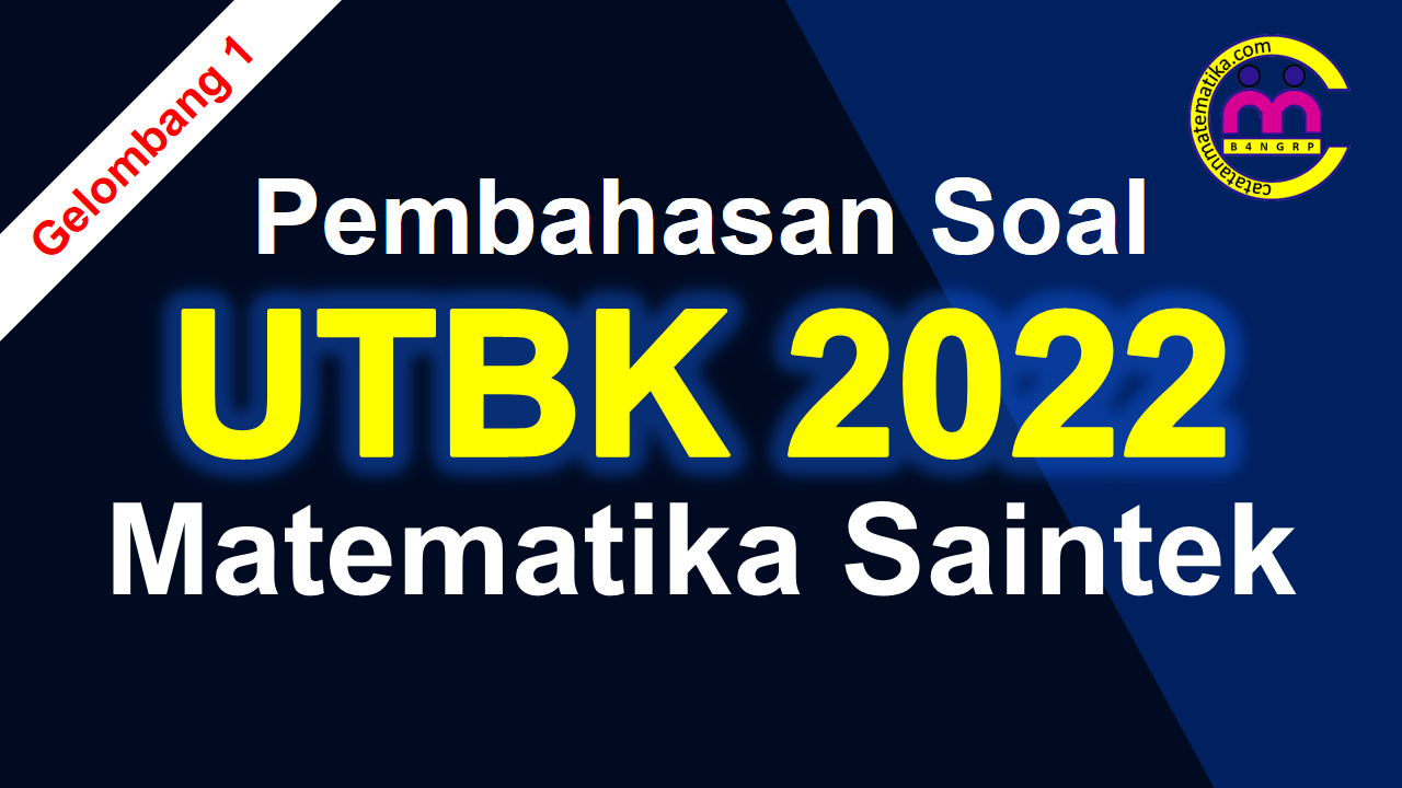 Pembahasan Soal Asli UTBK 2022 Matematika Saintek