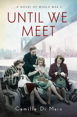 book cover of WWII novel Until We Meet by Camille Di Maio