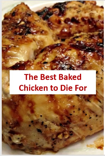 Baked Chicken to Die For