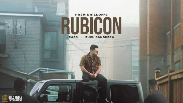 Rubicon Lyrics – Prem Dhillon