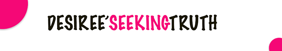 Desiree' Seeking The Truth 