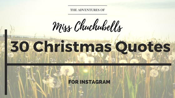 30 Christmas Quotes for Instagram posts - The Adventures of Miss