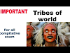 SOME IMPORTANT TRIBES OF THE WORLD ( HELPFUL FOR ALL COMPETITIVE EXAMS )