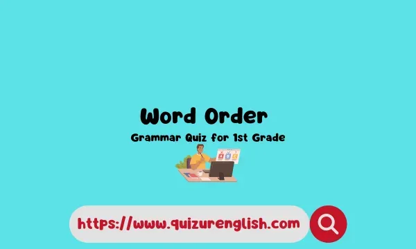 Word Order Grammar Quiz for 1st Grade