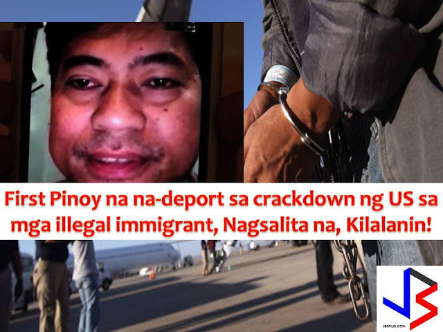 Meet Rey Galleon. Former crewman and the first undocumented Filipino in the United States to be deported back to the Philippines last March 17.  For seven years he worked as undocumented immigrants until he is arrested by the Immigration and Customs Enforcement (ICE) in Southern California.  He is living in the US as "TNT" together with his wife who is also undocumented and their children.