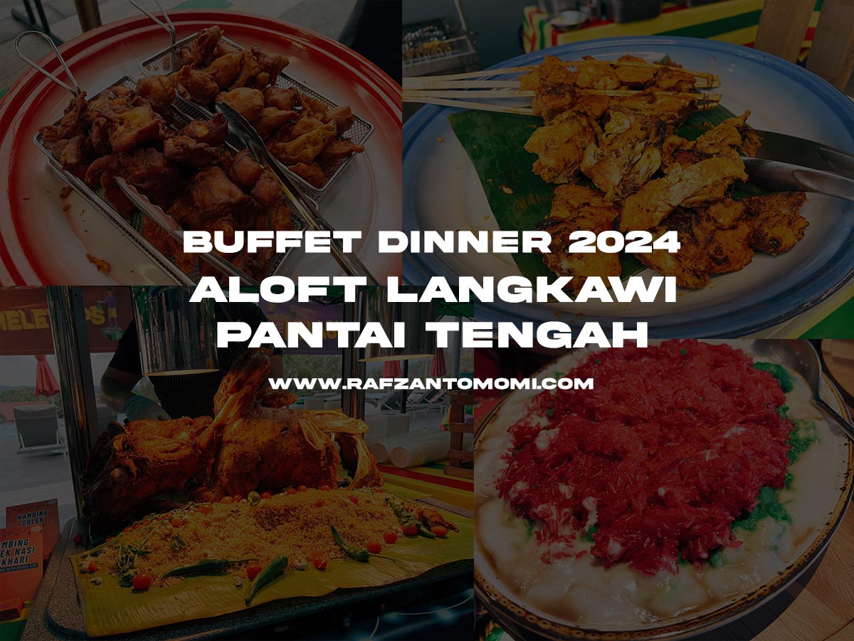 Bufet Dinner 2024 - Aloft Langkawi Pantai Tengah