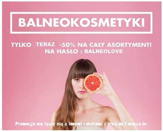 PILNE!!! -50% na BALNEOKOSMETYKI