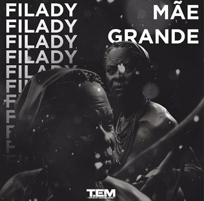 Filady - Mãe Grande (Rap) (2o17) || DOWNLOAD