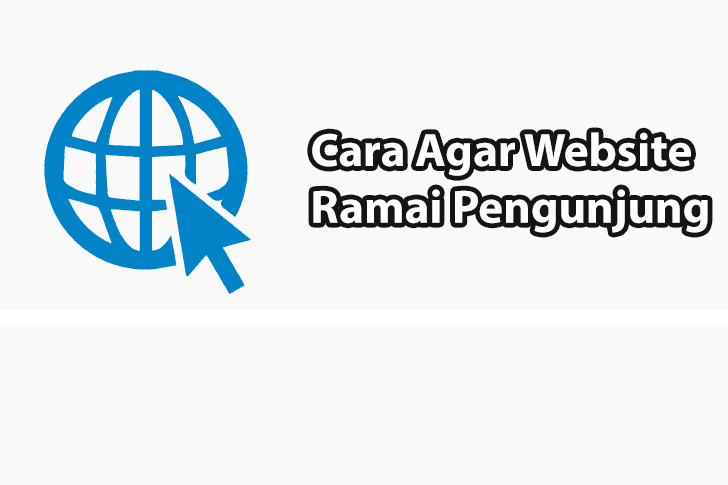 Cara Agar Website Ramai Pengunjung