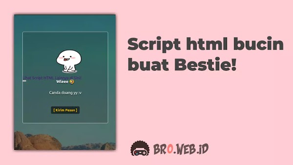 Script HTML untuk Bestie (best friends), beserta Mentahan!