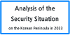 Analysis of the Security Situation on the Korean Peninsula in 2023