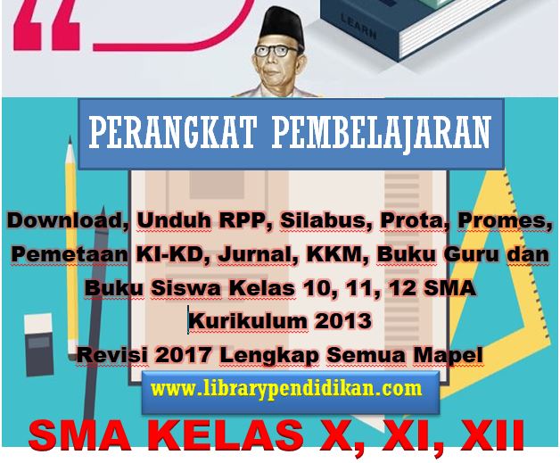  Selamat berjumpa kembali dengan kami blog  Download, Unduh RPP, Silabus, Prota, Promes, Pemetaan KI-KD, Jurnal, KKM, Buku Guru dan Buku Siswa Kelas 10, 11, 12 Sekolah Menengan Atas Kurikulum 2013 Revisi 2017 Lengkap Semua Mapel