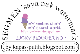 Lucky blogger no 5 - Segmen: Saya nak watermark by kapas-putih.blogspot.com