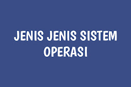 Jenis Jenis Sistem Operasi