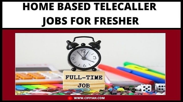 HOME BASED TELECALLER JOBS FOR FRESHER