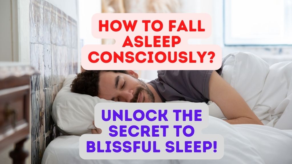 How to Fall Asleep Consciously