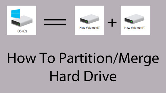 How To Partition/Merge Hard Drive In Windows 10,7,8 [Step by Step]