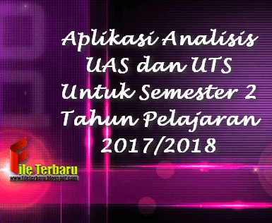 Aplikasi Analisis UAS dan UTS Untuk Semester 2 Tahun Pelajaran 2017/2018