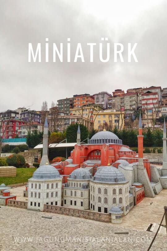 Melihat Miniatur Turki di MİNİATÜRK
