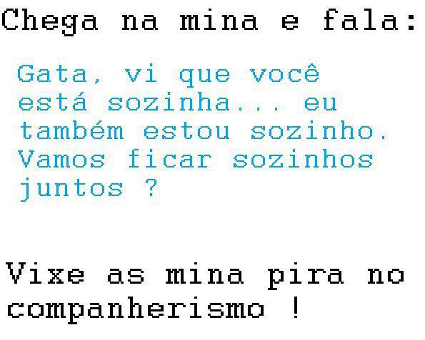 asminapira,companheirismo,sosinha,diversão,legal,xupimgole,humor