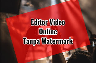 Edit video online tanpa watermark