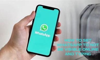 How to Set WhatsApp to Not Be Visible Online and Typing