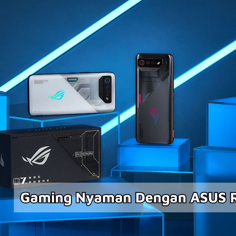 Gaming Nyaman Dengan ASUS ROGPhone 7