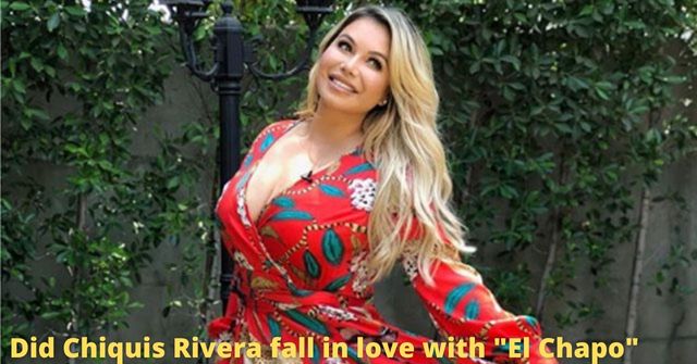 Did Chiquis Rivera fall in love with "El Chapo" from Sinaloa? this said the grupero singer